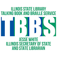 Logo: Illinois State Talking Book and Braille Service on top, large TBBS in blue and green in the middle, and Jesse White Illinois Secretary of State and State Librarian on the bottom