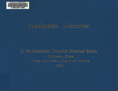 Manhattan memories / by the Manhattan Township Historical Society, Manhattan, Illinois, preserving the past, looking toward the future. cover