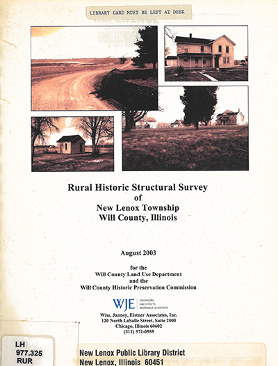 Rural historic structural survey of New Lenox Township, Will County, Illinois : for the Will County Land Use Department and the Will County Historic Preservation Commission. cover