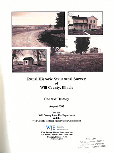 Rural historic structural survey of Will County, Illinois : Context History, August 2003 for the Will County Land Use Department and the Will County Historic Preservation Commission. cover
