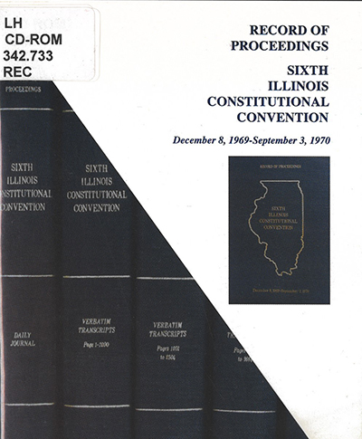 Record of proceedings Sixth Illinois Constitutional Convention, December 8 ,1969-September  3, 1970. cover