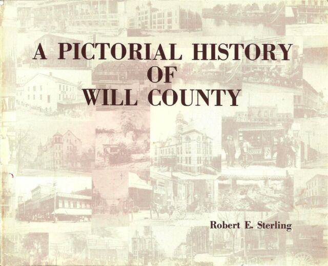 A pictorial history of Will County / Robert E. Sterling. cover